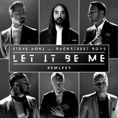 Let It Be Me (Play-N-Skillz Remix)歌词-Steve Aoki / Backstreet Boys
